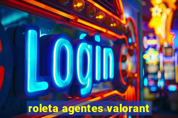 roleta agentes valorant